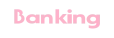 Banking